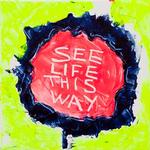 See life this way 2011 400 x 400mm £250
