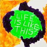 Life is like this 2011 400 x 400mm £250
