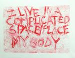 I Live in a Complicated Space/Place - My Body 3